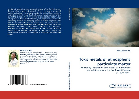 Toxic metals of atmospheric particulate matter: Monitoring the levels of toxic metals of atmospheric particulate matter in the North West Province of South Africa