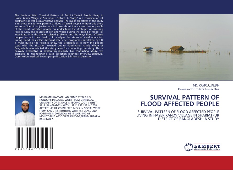 SURVIVAL PATTERN OF FLOOD AFFECTED PEOPLE: SURVIVAL PATTERN OF FLOOD AFFECTED PEOPLE LIVING IN HASER KANDY VILLAGE IN SHARIATPUR DISTRICT OF BANGLADESH: A STUDY