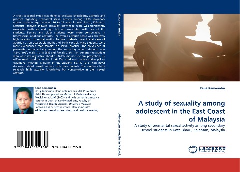 A study of sexuality among adolescent in the East Coast of Malaysia: A study of premarital sexual activity among secondary school students in Kota Bharu, Kelantan, Malaysia