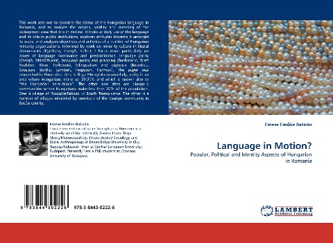 Language in Motion?: Popular, Political and Identity Aspects of Hungarian in Romania