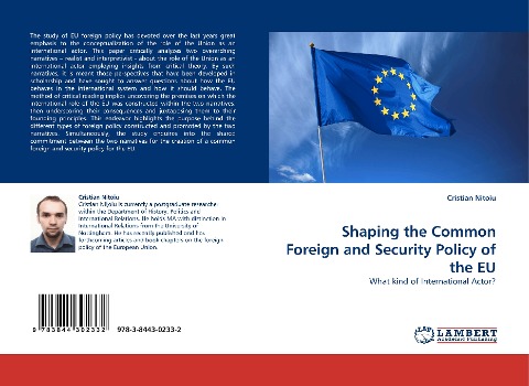 Shaping the Common Foreign and Security Policy of the EU: What kind of International Actor?