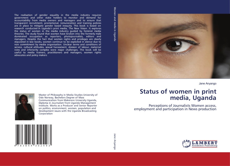 Status of women in print media, Uganda: Perceptions of Journalists Women access, employment and participation in News production