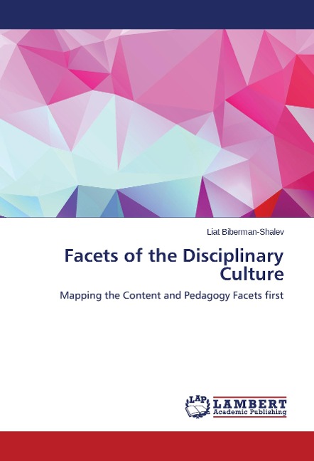 Facets of the Disciplinary Culture: Mapping the Content and Pedagogy Facets first