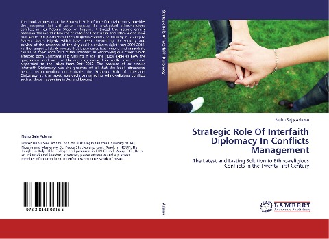 Strategic Role Of Interfaith Diplomacy In Conflicts Management: The Latest and Lasting Solution to Ethno-religious Conflicts in the Twenty First Century