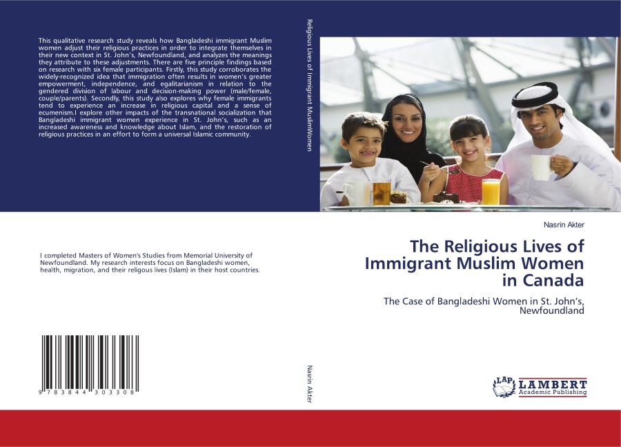 The Religious Lives of Immigrant Muslim Women in Canada: The Case of Bangladeshi Women in St. Johns, Newfoundland
