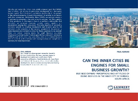 CAN THE INNER CITIES BE ENGINES FOR SMALL BUSINESS GROWTH?: BUSINESS OWNERS PERCEPTIONS AND ATTITUDES OF DOING BUSINESS IN THE INNER CITY OF DURBAN, SOUTH AFRICA