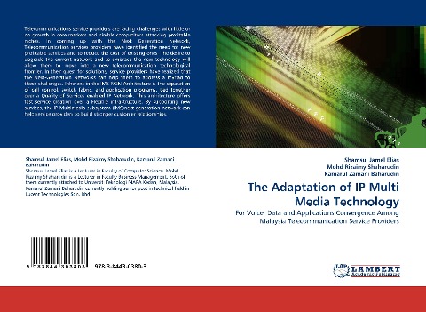 The Adaptation of IP Multi Media Technology: For Voice, Data and Applications Convergence Among Malaysia Telecommunication Service Providers