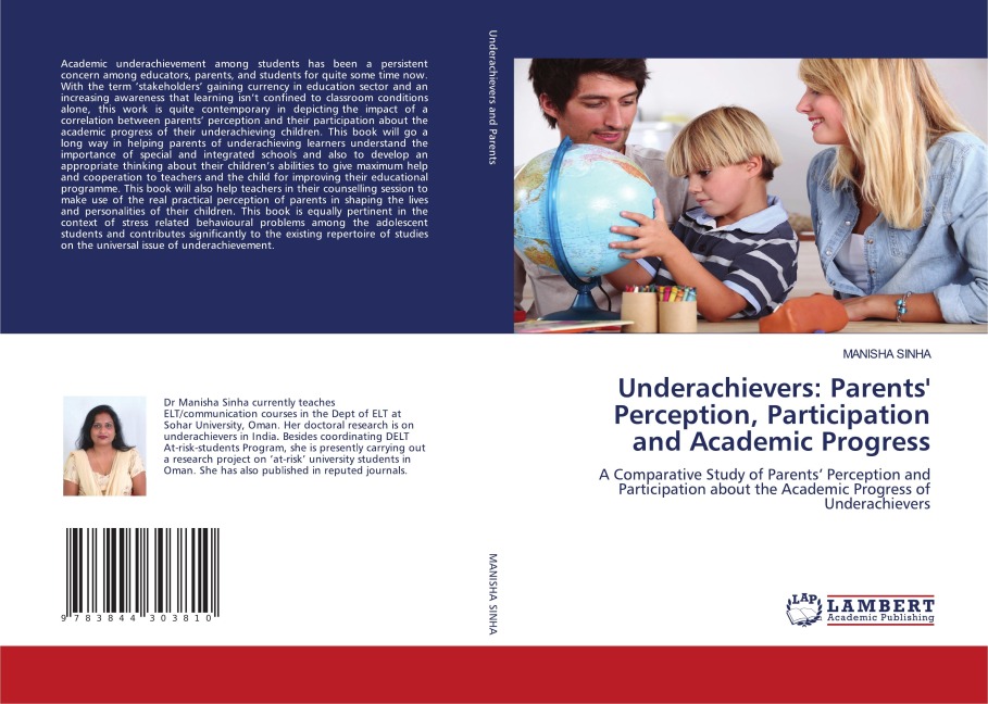 Underachievers: Parents Perception, Participation and Academic Progress: A Comparative Study of Parents Perception and Participation about the Academic Progress of Underachievers