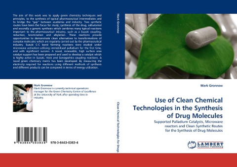 Use of Clean Chemical Technologies in the Synthesis of Drug Molecules: Supported Palladium Catalysts, Microwave reactors and Clean Synthetic Routes for the Synthesis of Drug Molecules