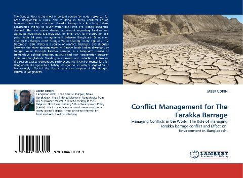 Conflict Management for The Farakka Barrage: Managing Conflicts in the World: The Role of managing Farakka barrage conflict and Effect on Environment in Bangladesh.