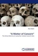 A Matter of Concern: The ethical dilemma of using Nazi medical research data