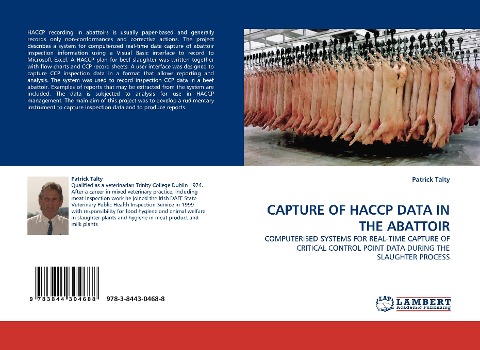 CAPTURE OF HACCP DATA IN THE ABATTOIR: COMPUTERISED SYSTEMS FOR REAL-TIME CAPTURE OF CRITICAL CONTROL POINT DATA DURING THE SLAUGHTER PROCESS