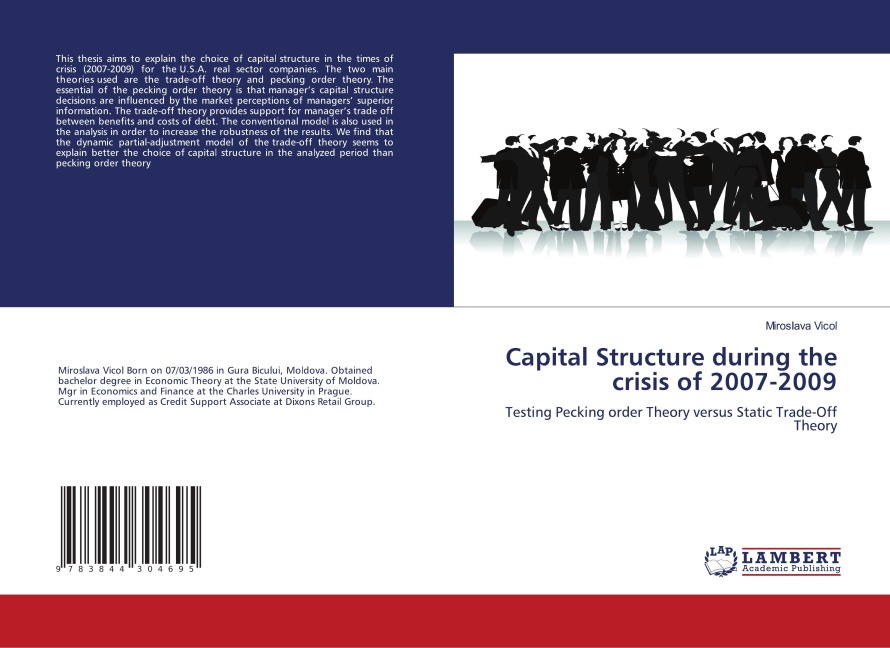 Capital Structure during the crisis of 2007-2009: Testing Pecking order Theory versus Static Trade-Off Theory