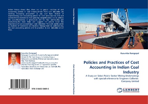 Policies and Practices of Cost Accounting in Indian Coal Industry: A Study on Select Public Sector Mining Undertakings with special reference to Singareni Collieries Company Limited