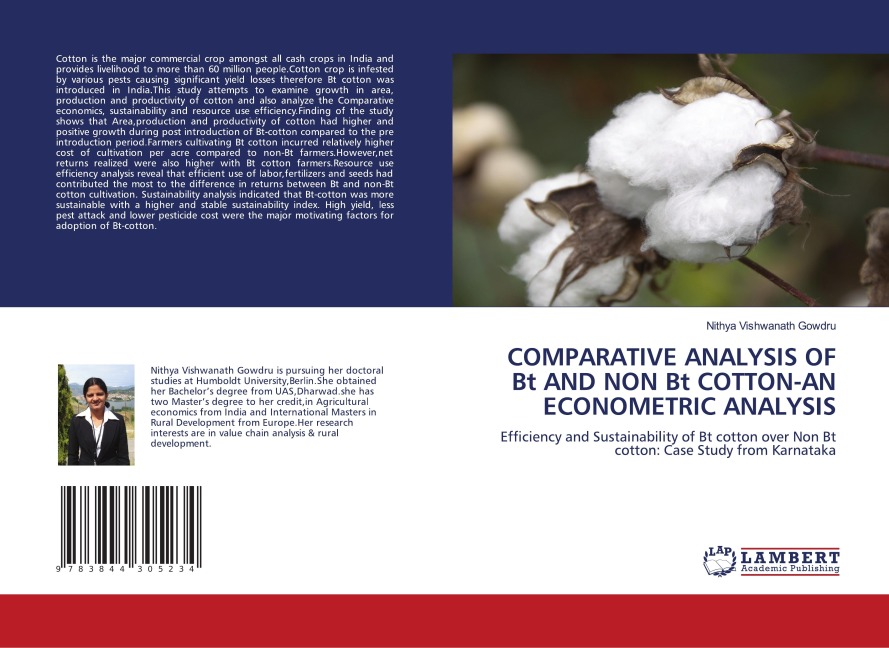 COMPARATIVE ANALYSIS OF Bt AND NON Bt COTTON-AN ECONOMETRIC ANALYSIS: Efficiency and Sustainability of Bt cotton over Non Bt cotton: Case Study from Karnataka