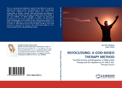 REFOCUSSING: A GOD-BASED THERAPY METHOD: The Effectiveness and Uniqueness of Refocussing Therapy and the Significance of Faith in the Therapy Process