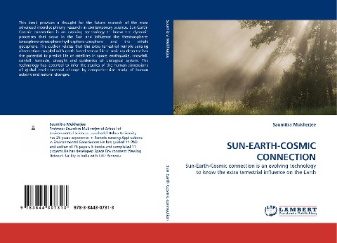 SUN-EARTH-COSMIC CONNECTION: Sun-Earth-Cosmic connection is an evolving technology to know the extra terrestrial influence on the Earth
