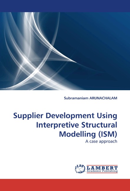 Supplier Development Using Interpretive Structural Modelling (ISM): A case approach