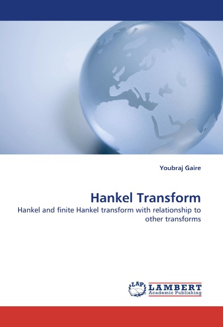 Hankel Transform: Hankel and finite Hankel transform with relationship to other transforms
