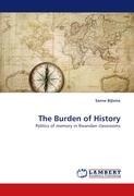 The Burden of History: Politics of memory in Rwandan classrooms