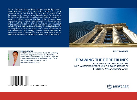 DRAWING THE BORDERLINES: TRUTH JUSTICE AND RECONCILIATION MECHANISMS/AMNESTIES AND THE ROME STATUTE OF THE INTERNATIONAL CRIMINAL COURT