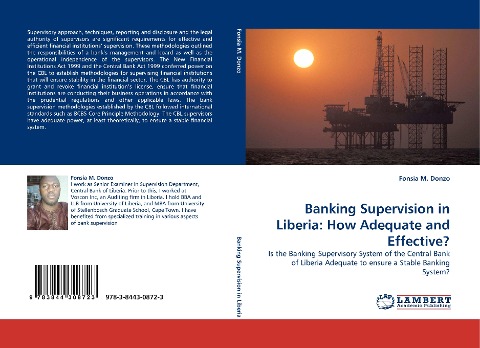 Banking Supervision in Liberia: How Adequate and Effective?: Is the Banking Supervisory System of the Central Bank of Liberia Adequate to ensure a Stable Banking System?