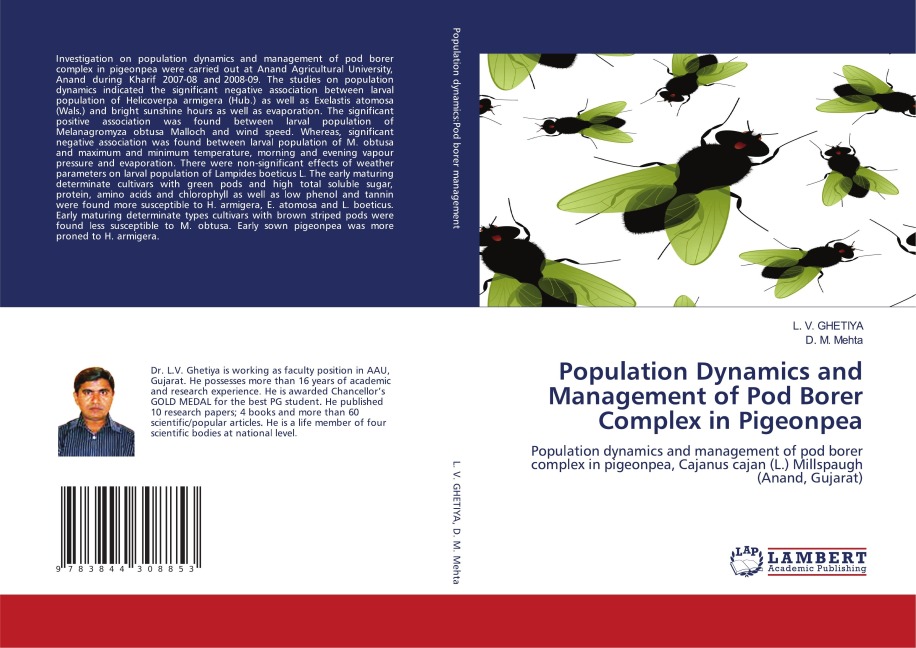 Population Dynamics and Management of Pod Borer Complex in Pigeonpea: Population dynamics and management of pod borer complex in pigeonpea, Cajanus cajan (L.) Millspaugh (Anand, Gujarat)