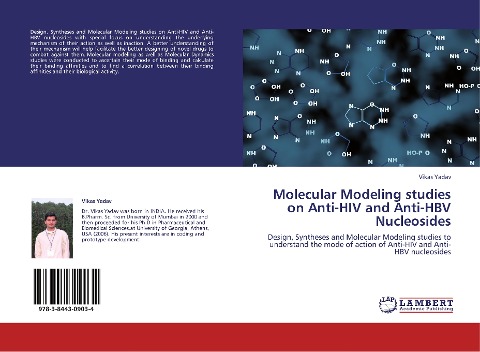 Molecular Modeling studies on Anti-HIV and Anti-HBV Nucleosides: Design, Syntheses and Molecular Modeling studies to understand the mode of action of Anti-HIV and Anti-HBV nucleosides