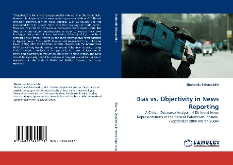 Bias vs. Objectivity in News Reporting: A Critical Discourse Analysis of Different News Representations of the Second Palestinian Intifada (September 2000-March 2004)