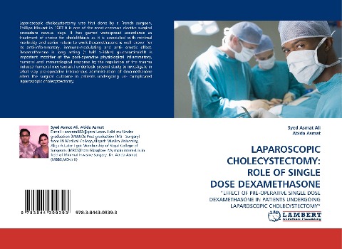 LAPAROSCOPIC CHOLECYSTECTOMY: ROLE OF SINGLE DOSE DEXAMETHASONE: EFFECT OF PRE-OPERATIVE SINGLE DOSE DEXAMETHASONE IN PATIENTS UNDERGOING LAPAROSCOPIC CHOLECYSTECTOMY