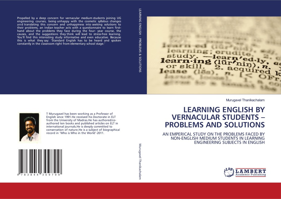 LEARNING ENGLISH BY VERNACULAR STUDENTS - PROBLEMS AND SOLUTIONS: AN EMPERICAL STUDY ON THE PROBLEMS FACED BY NON-ENGLISH MEDIUM STUDENTS IN LEARNING ENGINEERING SUBJECTS IN ENGLISH