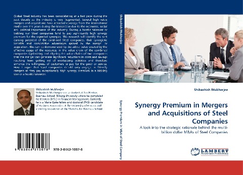 Synergy Premium in Mergers and Acquisitions of Steel Companies: A look into the strategic rationale behind the multi-billion dollar M&As of Steel Companies