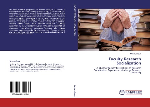 FACULTY RESEARCH SOCIALIZATION: A STUDY OF FACULTY PERCEPTIONS OF RESEARCH SOCIALIZATION EXPEIRENCES AT A LARGE RESEARCH UNIVERSITY