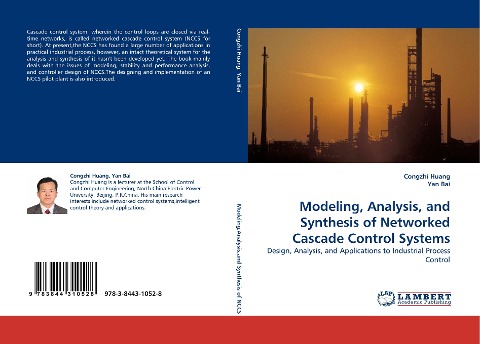 Modeling, Analysis, and Synthesis of Networked Cascade Control Systems: Design, Analysis, and Applications to Industrial Process Control