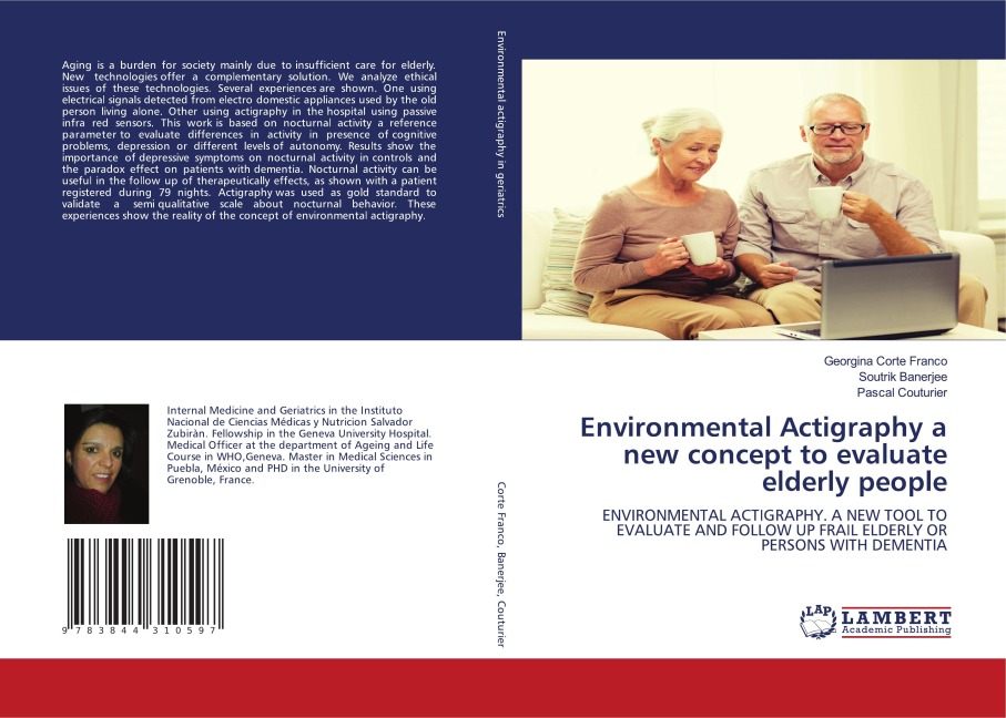 Environmental Actigraphy a new concept to evaluate elderly people: ENVIRONMENTAL ACTIGRAPHY. A NEW TOOL TO EVALUATE AND FOLLOW UP FRAIL ELDERLY OR PERSONS WITH DEMENTIA