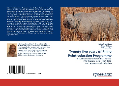 Twenty five years of Rhino Reintroduction Programme: In Dudhwa National Park & Tiger Reserve, Uttar Pradesh, India ( 1984-2010) with Management Implications