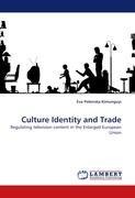 Culture Identity and Trade: Regulating television content in the Enlarged European Union