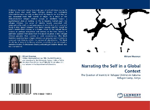 Narrating the Self in a Global Context: The Question of Identity in Refugee Children in Kakuma Refugee Camp, Kenya