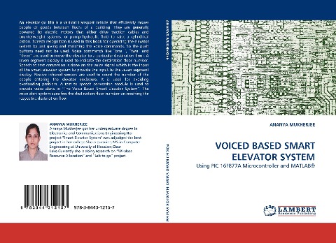 VOICED BASED SMART ELEVATOR SYSTEM: Using PIC 16F877A Microcontroller and MATLAB®