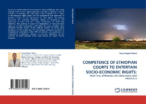 COMPETENCE OF ETHIOPIAN COURTS TO ENTERTAIN SOCIO-ECONOMIC RIGHTS:: PRACTICAL APPRAISALS ON CHALLENGES AND PROSPECTS