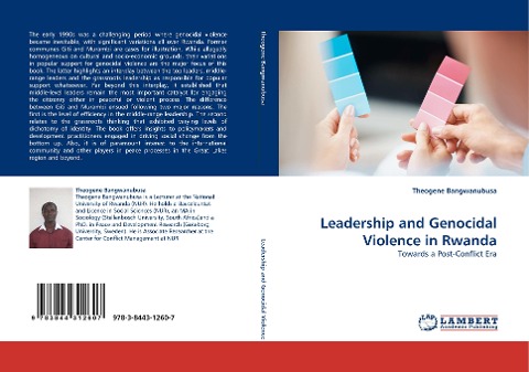 Leadership and Genocidal Violence in Rwanda: Towards a Post-Conflict Era