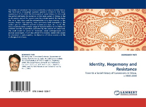 Identity, Hegemony and Resistance: Towards a Social History of Conversions in Orissa, c.1800-2000
