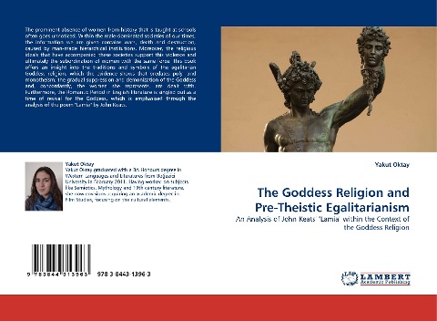 The Goddess Religion and Pre-Theistic Egalitarianism: An Analysis of John Keats Lamia within the Context of the Goddess Religion