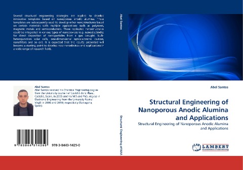 Structural Engineering of Nanoporous Anodic Alumina and Applications: Structural Engineering of Nanoporous Anodic Alumina and Applications