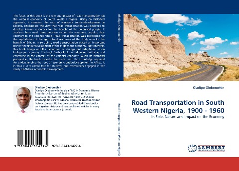 Road Transportation in South Western Nigeria, 1900 - 1960: Its Role, Nature and Impact on the Economy