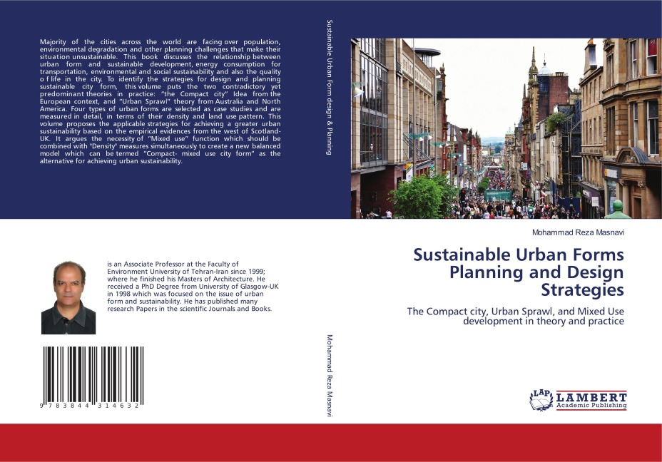Sustainable Urban Forms Planning and Design Strategies: The Compact city, Urban Sprawl, and Mixed Use development in theory and practice