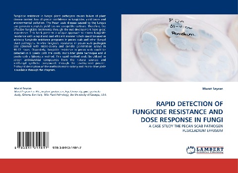 RAPID DETECTION OF FUNGICIDE RESISTANCE AND DOSE RESPONSE IN FUNGI: A CASE STUDY THE PECAN SCAB PATHOGEN FUSICLADIUM EFFUSUM