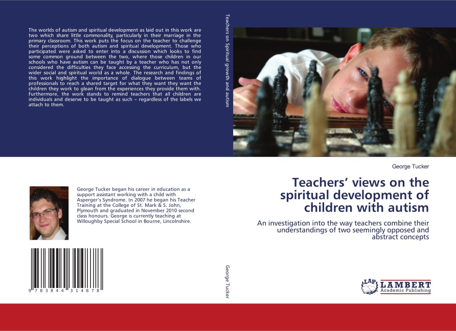 Teachers views on the spiritual development of children with autism: An investigation into the way teachers combine their understandings of two seemingly opposed and abstract concepts