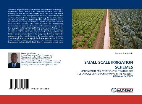 SMALL SCALE IRRIGATION SCHEMES: MANAGEMENT AND MAINTENANCE PRACTICES FOR SUSTAINABLE DRY SEASON FARMING IN THE KASSENA-NANKANA DISTRICT