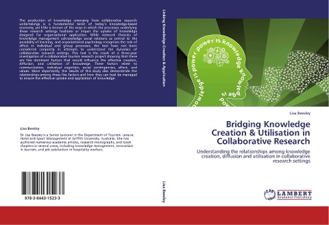 Bridging Knowledge Creation & Utilisation in Collaborative Research: Understanding the relationships among knowledge creation, diffusion and utilisation in collaborative research settings